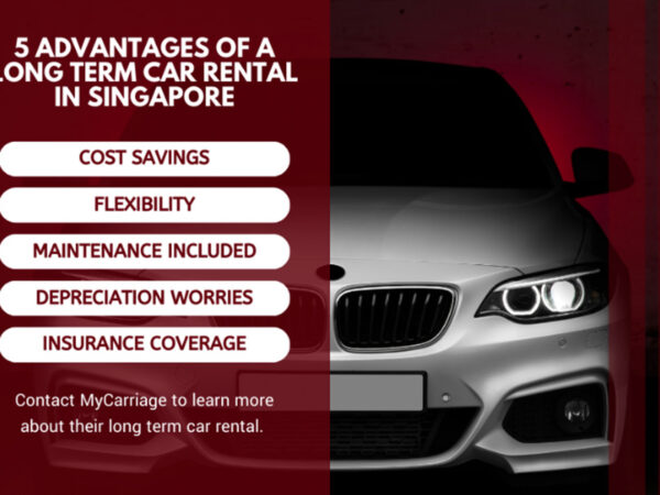 5 Advantages of a Long Term Car Rental in Singapore